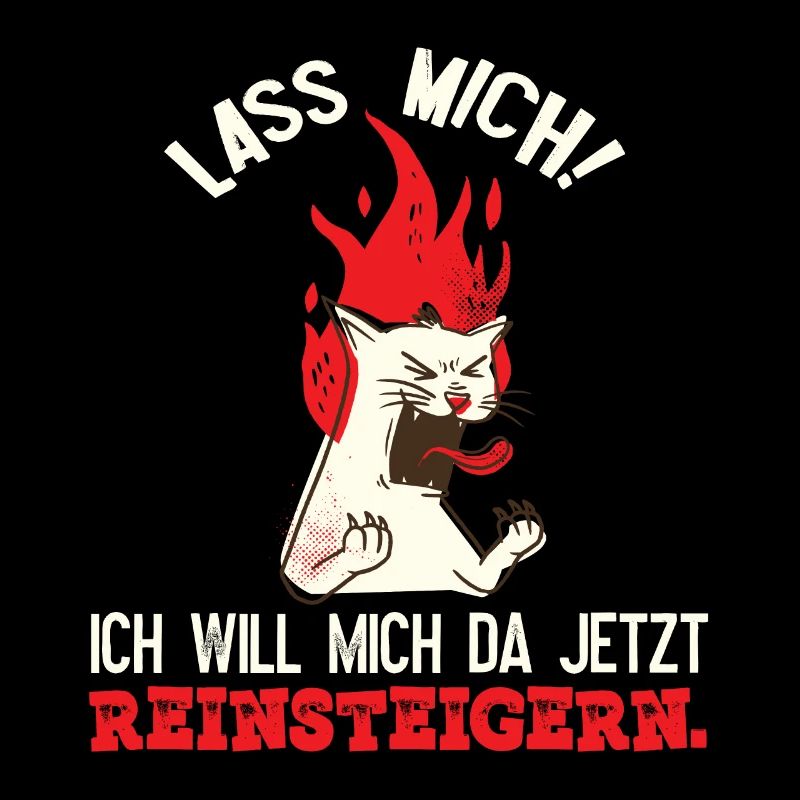 Lass mich Ich will mich da jetzt reinsteigern