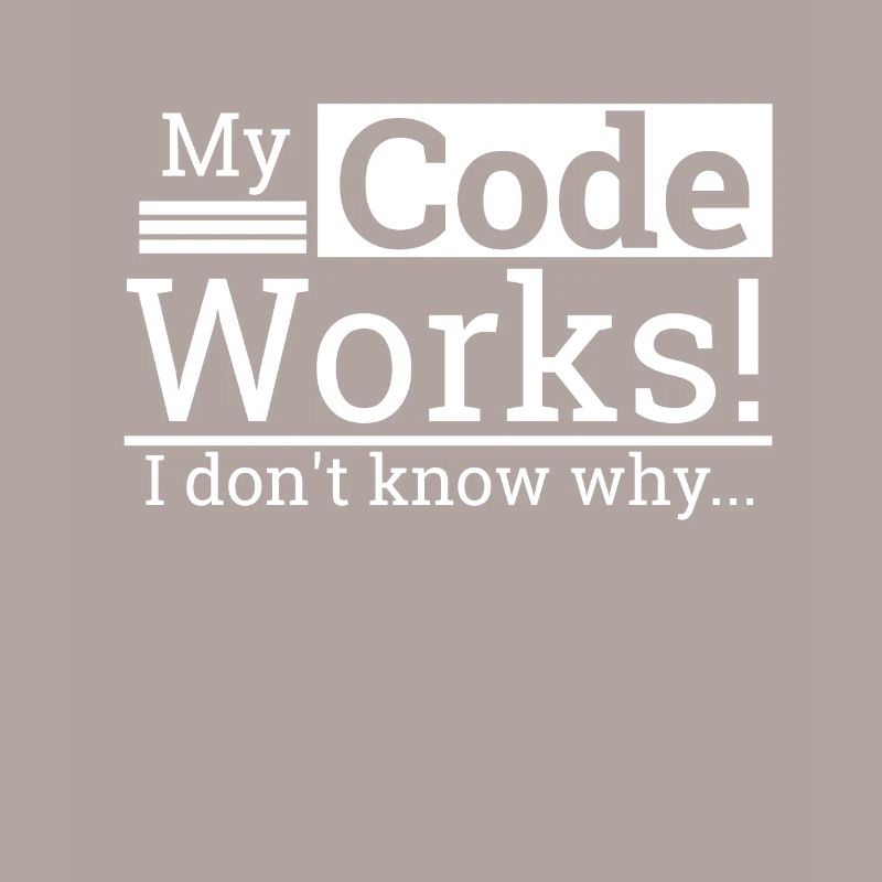 "My Code Works I don't know why" | Programmer