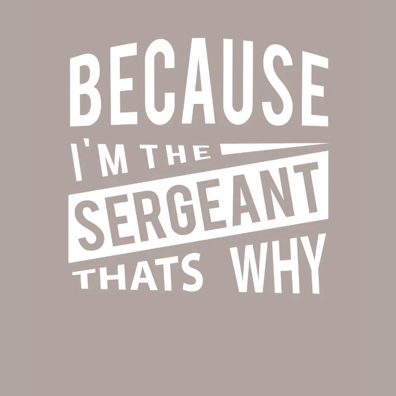 Weil ich der Sergeant bin, warum