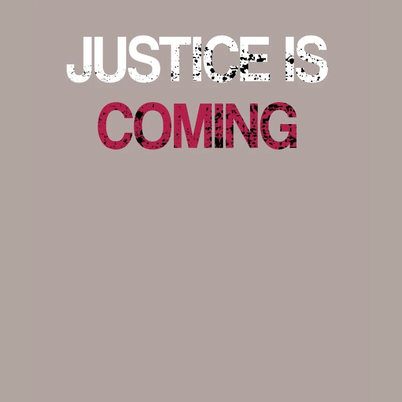 Justice is coming - Peace and security is approaching