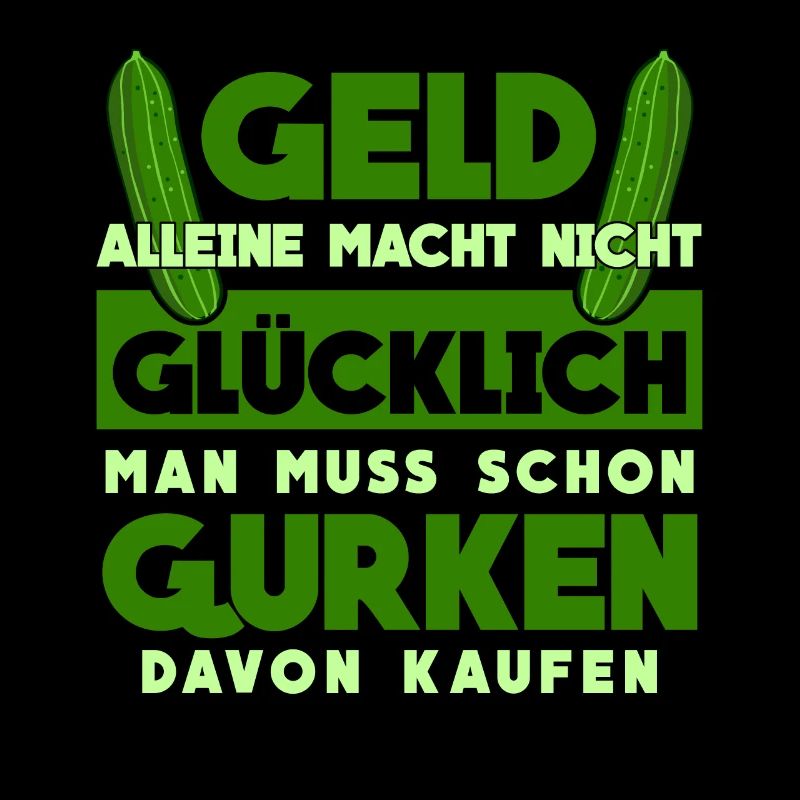 Gurke - lustiger Gurken und Geld Spruch