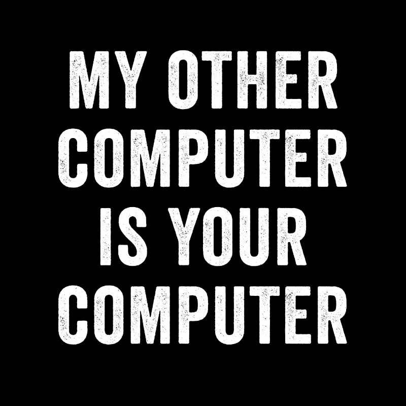 Mein anderer Computer ist Ihr Computer