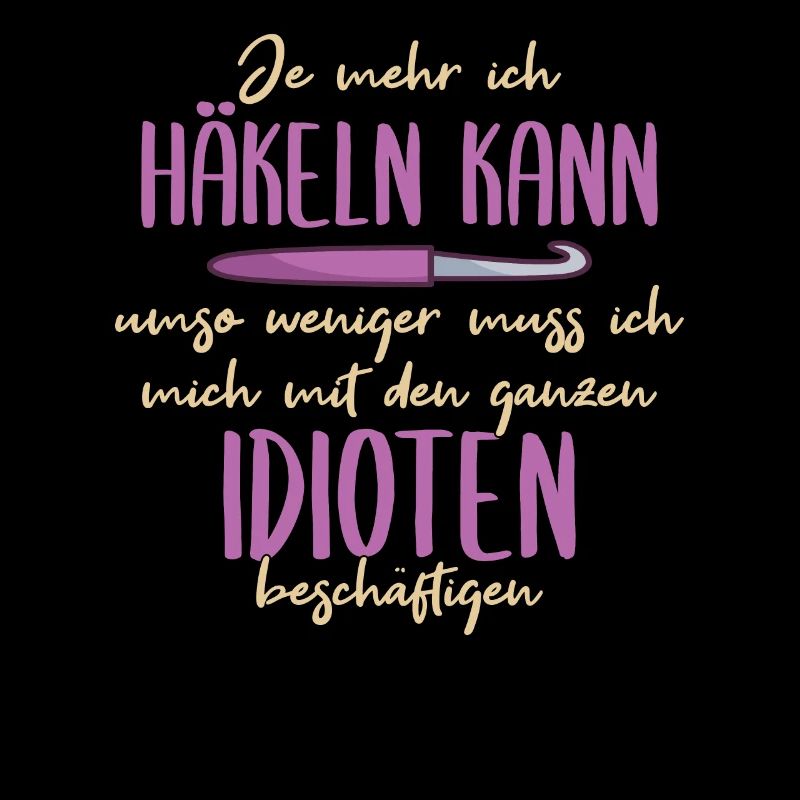 Häkeln Handarbeit Weniger Idioten Lustiger Spruch
