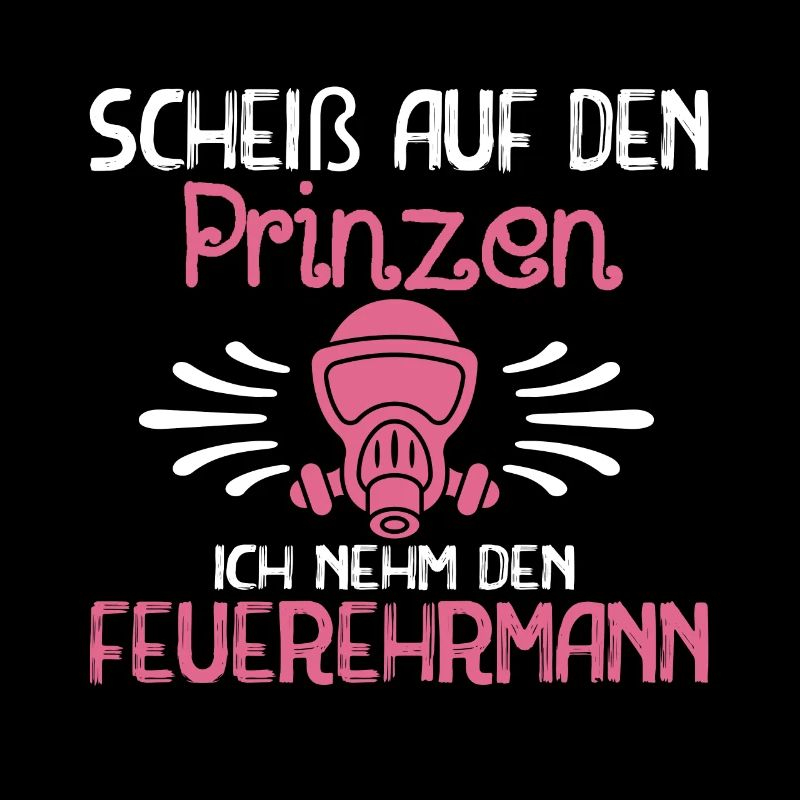 Scheiß auf den Prinzen Ich nehm den Feuerwehrmann
