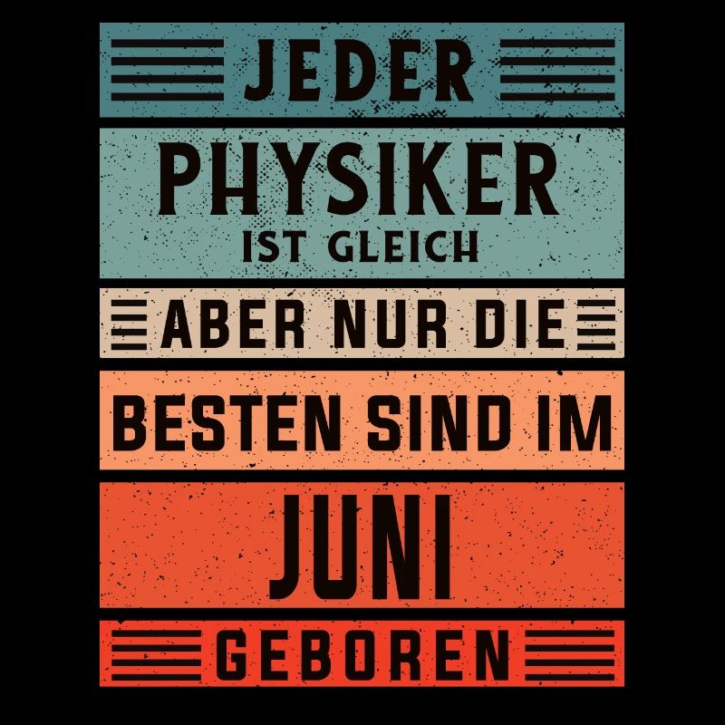 Physik Geburtstag Juni geboren Physiker