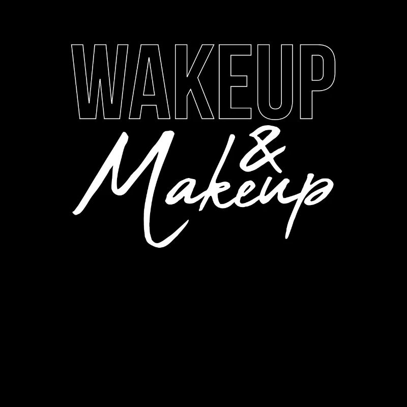 Wakeup And Makeup Shirt
