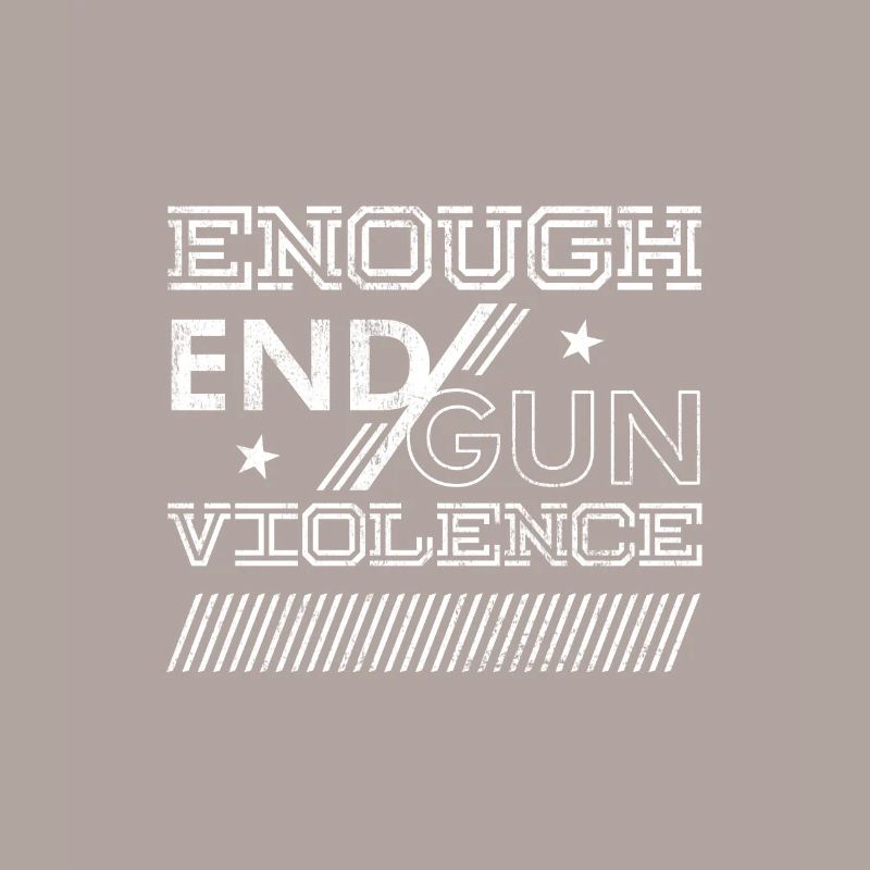Enough End Gun Violence - Expressive Design