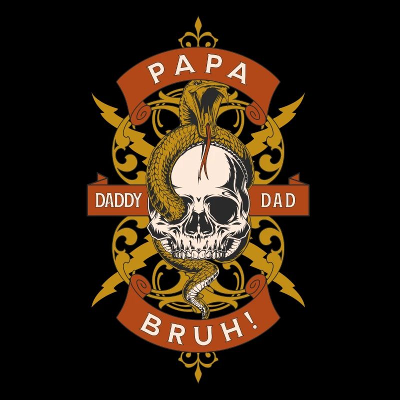 Papa Daddy Dad Bruh