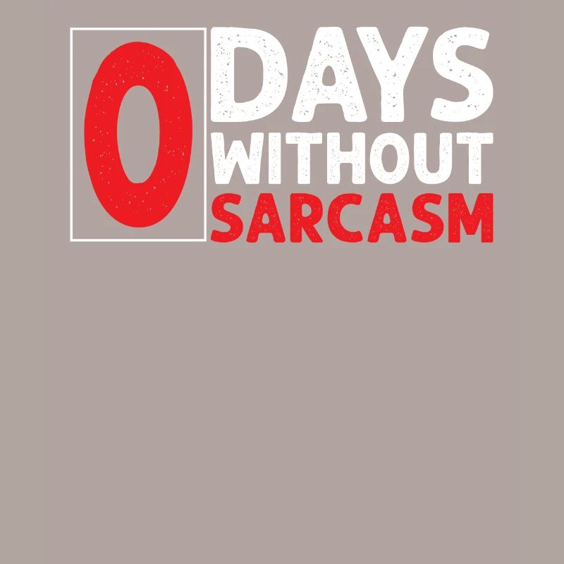 Sarcastic - Zero Days Without Sarcasm - Sarcasm
