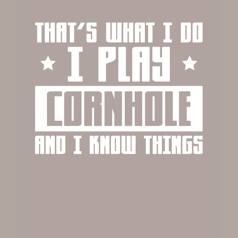 C’est ce que je fais, je joue à Cornhole et je sais des choses
