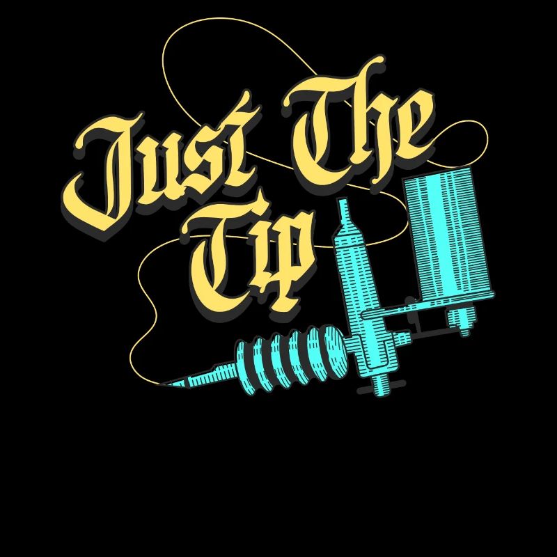 Just The Tip Tattoo Tätowierung Geschenk