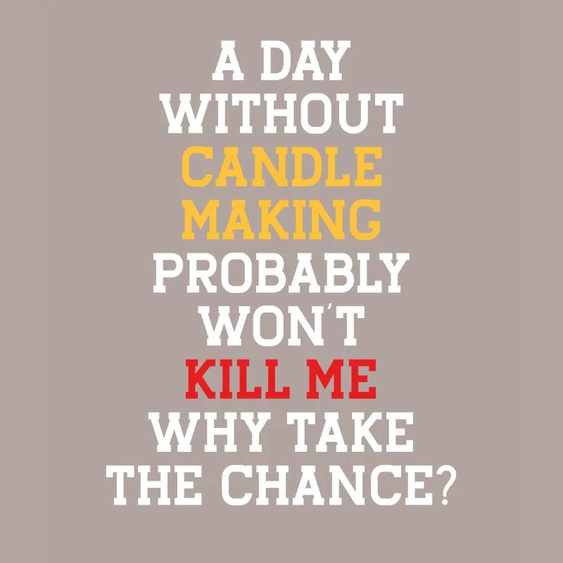 A Day Without Making Candles
