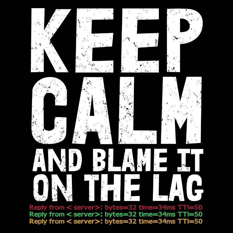 Keep calm and blame it on the