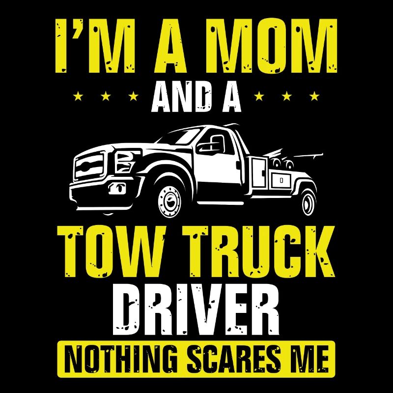 Ich Bin Mutter Und Abschleppwagenfahrer