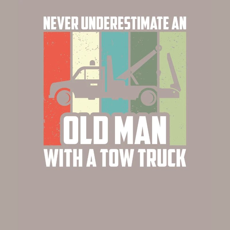 Never Underestimate An Old Man Abschleppwagen