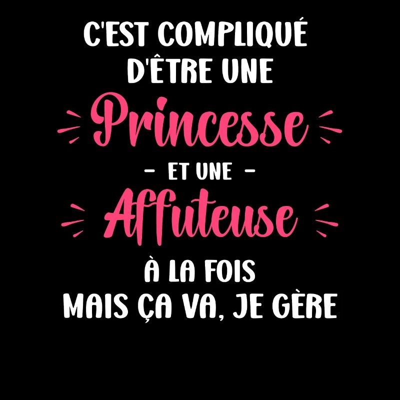 Compliqué princesse et Affuteuse