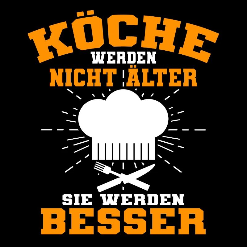 Köche Werden Nicht Älter Geburtstag Spruch Koch