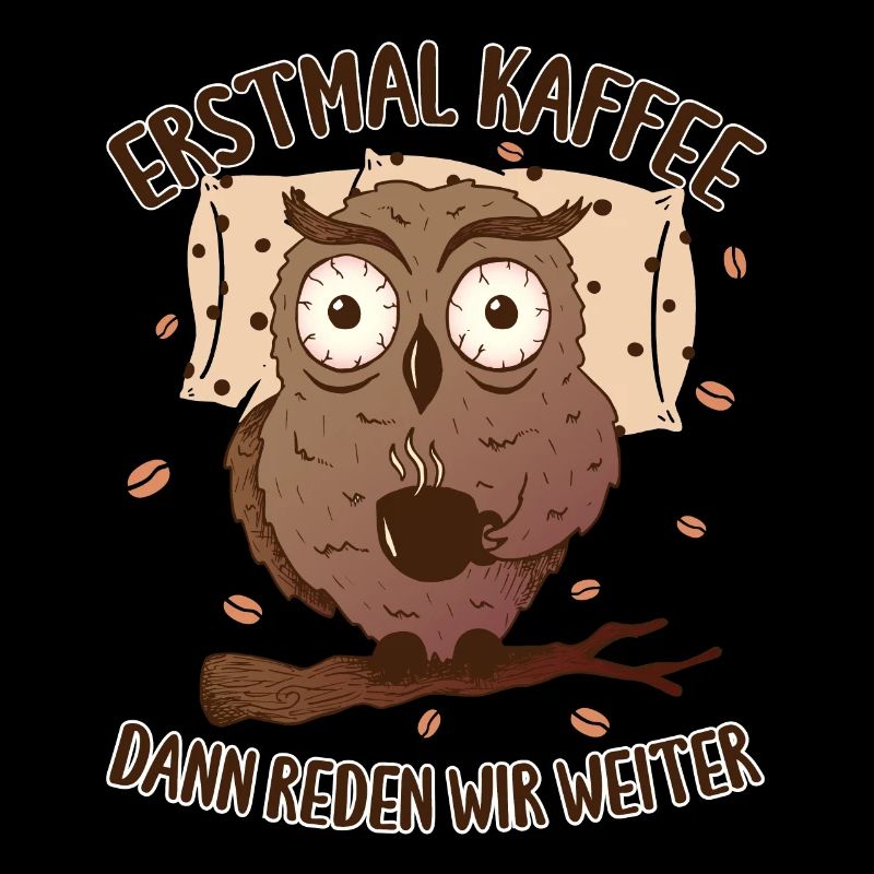 Nachteule im Einsatz Eule Kaffee Morgenmuffel