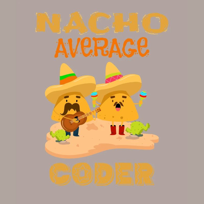 Nacho Codeur moyen Drôle de codage Humour Blague