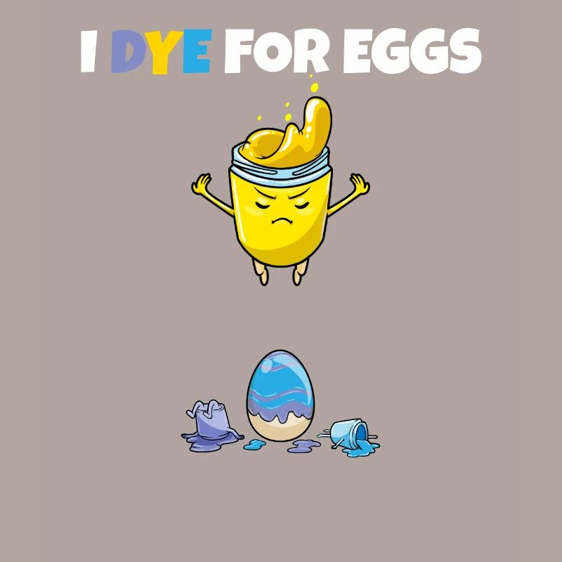I Dye For Eggs Painting Easter Eggs Rabbit