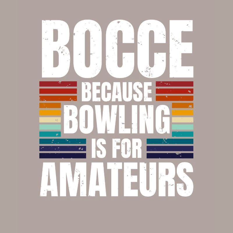 Bocce parce que le bowling est pour les amateurs