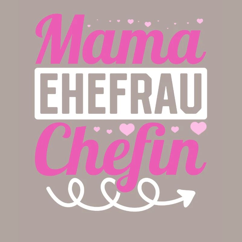 Mama Ehefrau Chefin - Zum Muttertag