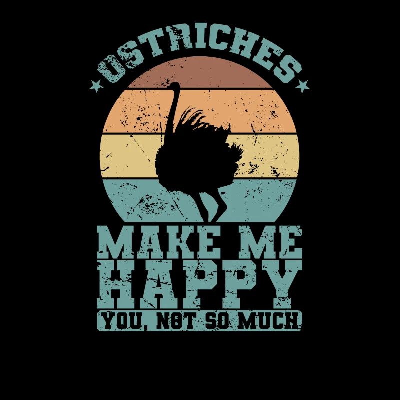 Ostriches Make me Happy You not so much Vogel
