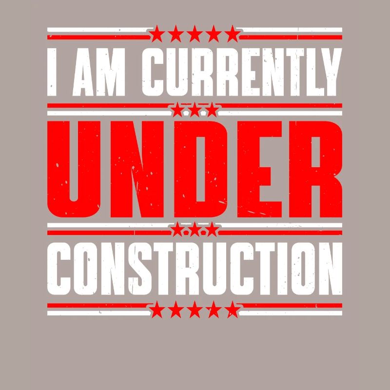 I Am Currently Under Construction 13