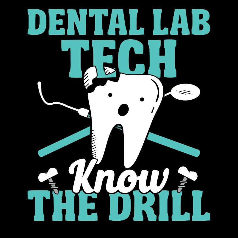 Funny Dental Lab Tech Know The Drill Technician
