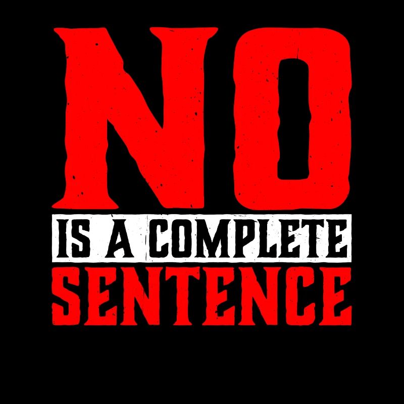 No Is A Complete Sentence 32