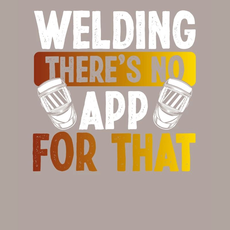 There is no app for welding