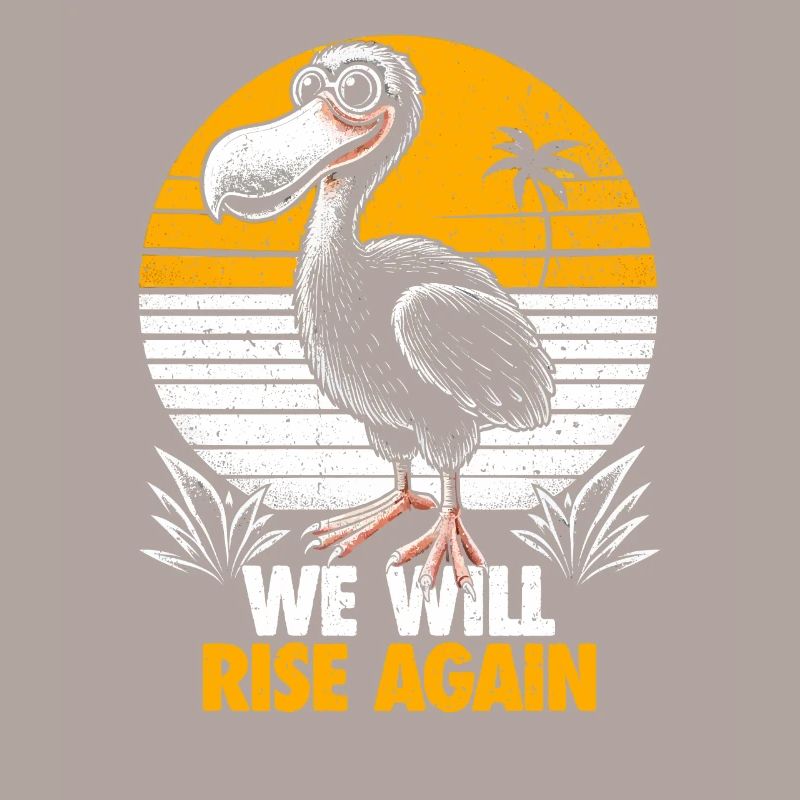 Dodo Vogel Design - We Will Rise Again