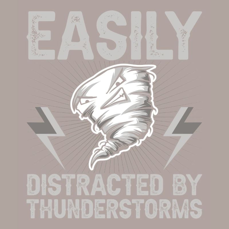 Easily distracted by thunderstorms
