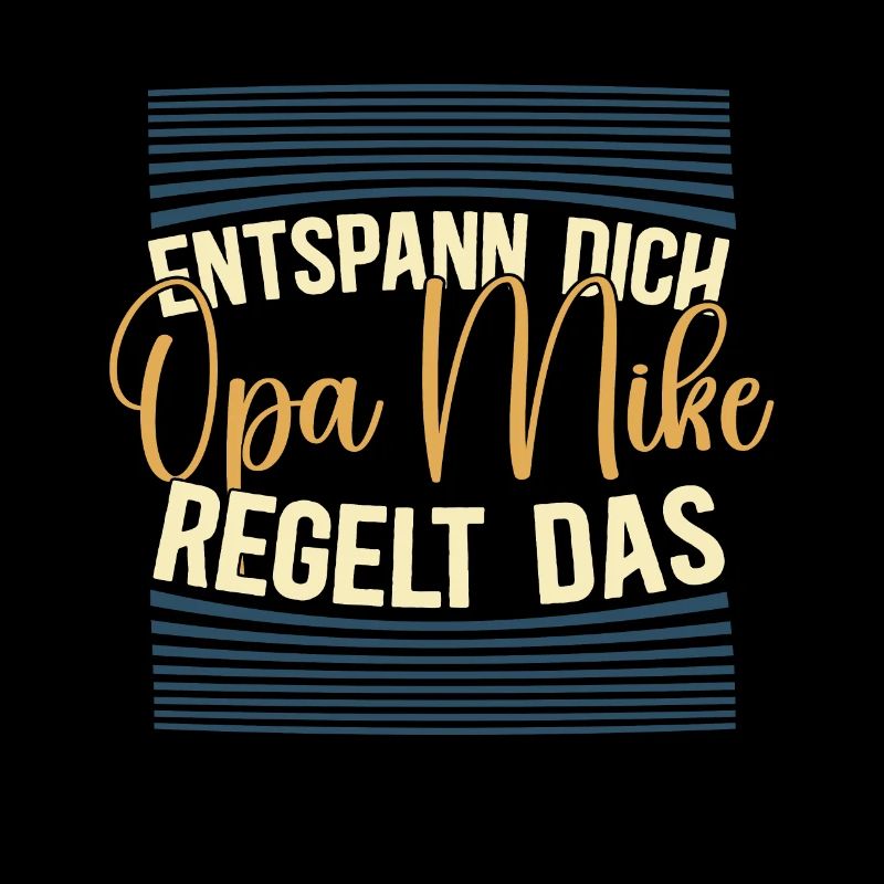 Entspann dich Opa Mike regelt das