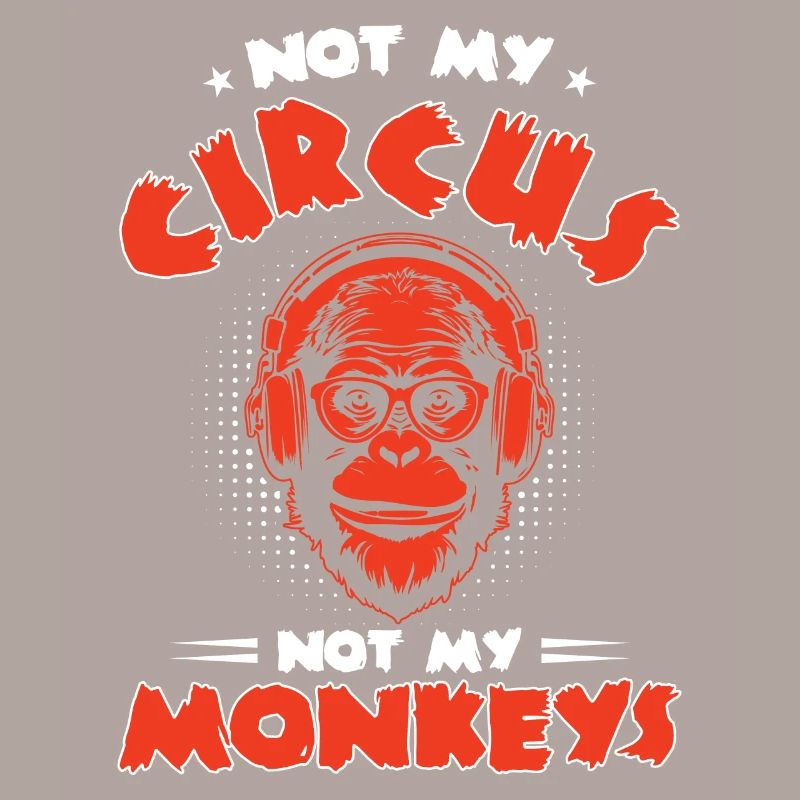 Pas mon cirque, pas mes singes !