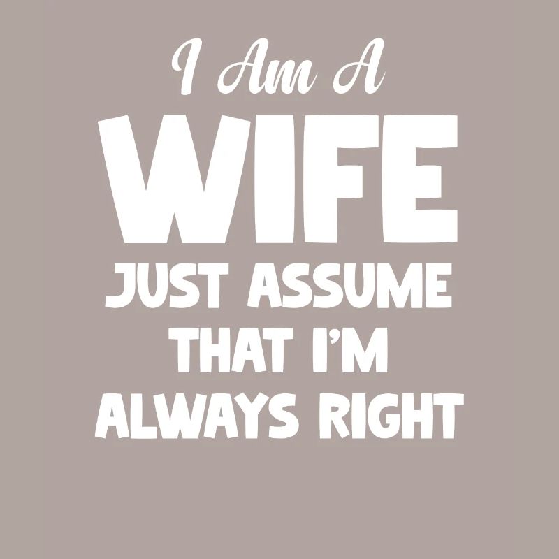 Ich Bin Eine Ehefrau. Gehe Einfach Davon Aus,