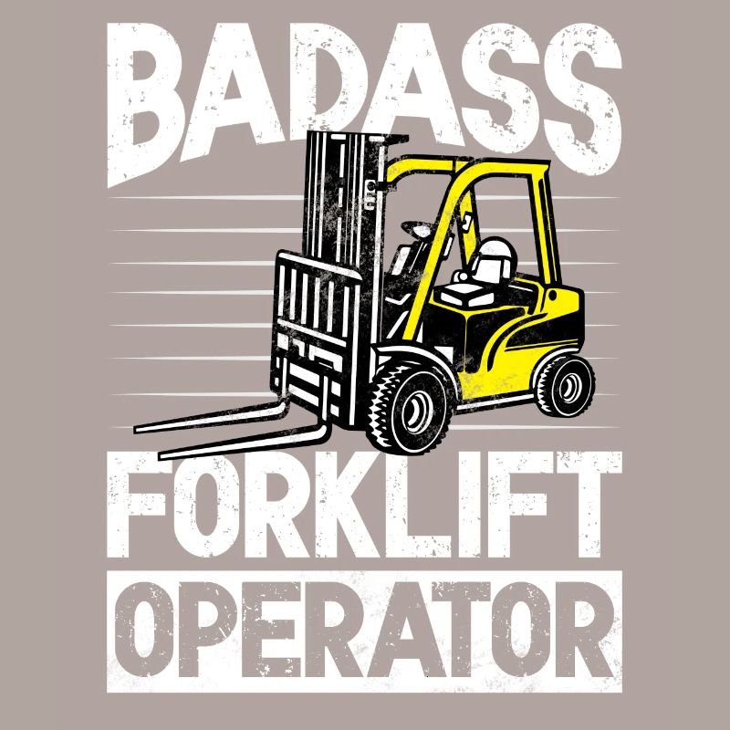 Badass Forklift operator sarcastic forklift design