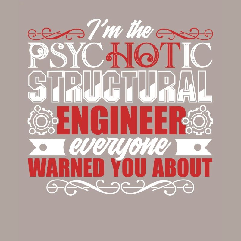Structural Engineer Psychotic Structural Engineer