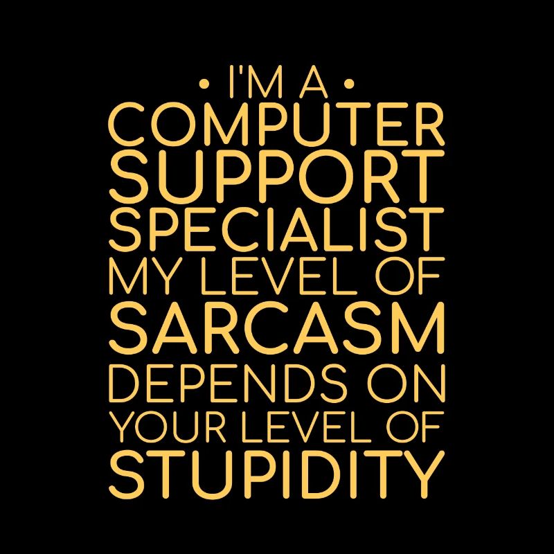 "Computer Support Specialist Sarcasm | IT-Support"