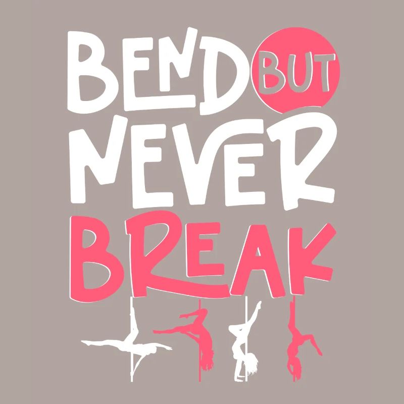Pole Dancing Poledancing Bend But Never Break