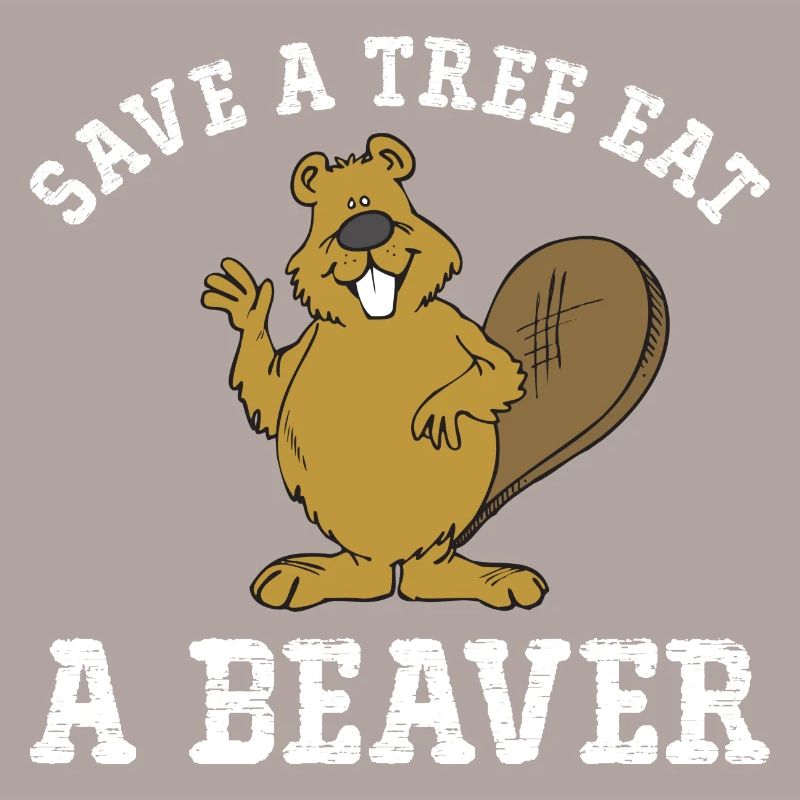 Save a Tree Eat a Beaver