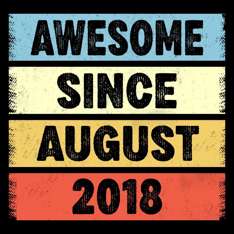 Awesome Since August 2018 4e anniversaire