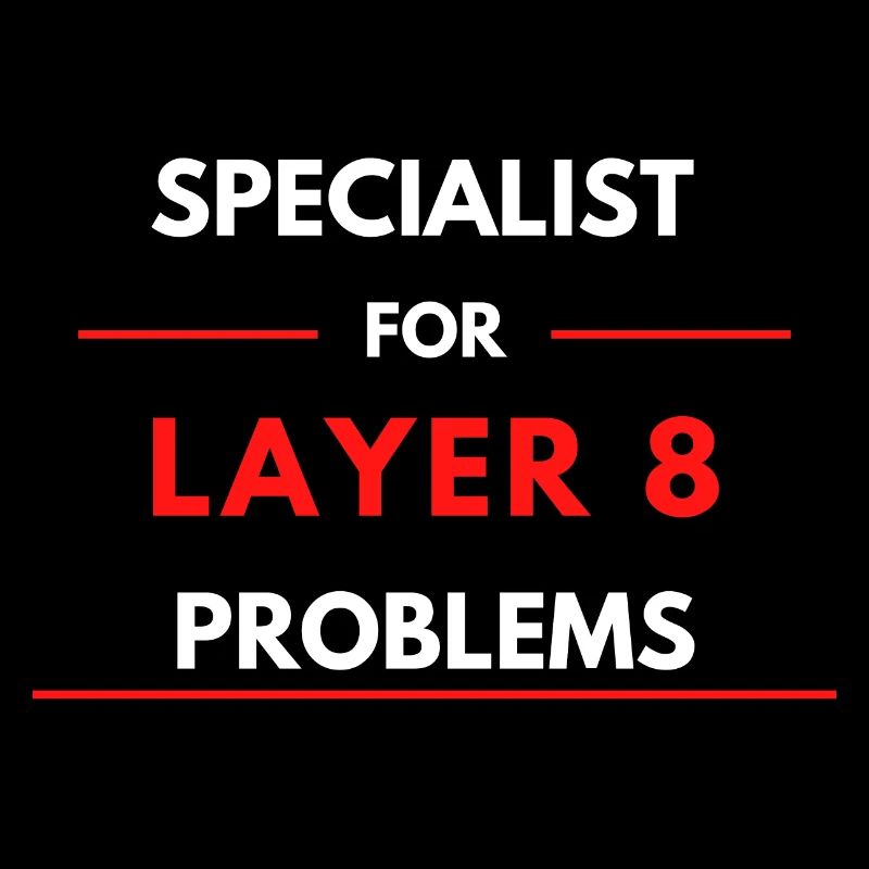 Specialist for Layer 8 Problems (Red)