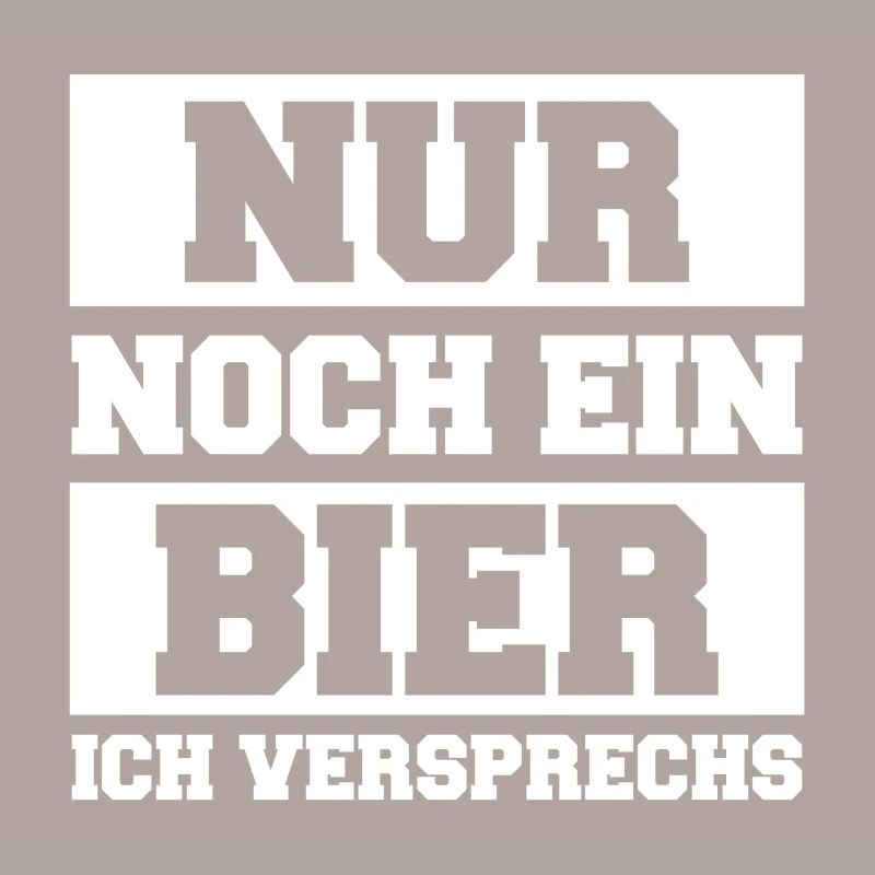 Nur noch ein Bier ich versprechs