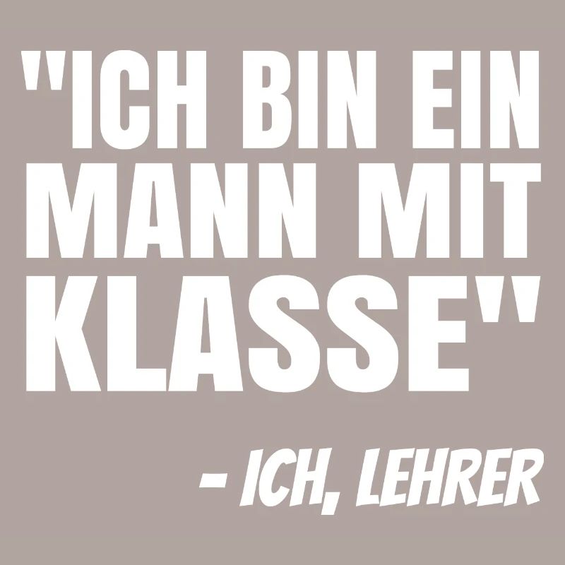 Ich Bin Ein Mann Mit Klasse Lehrer Pädagoge Schule