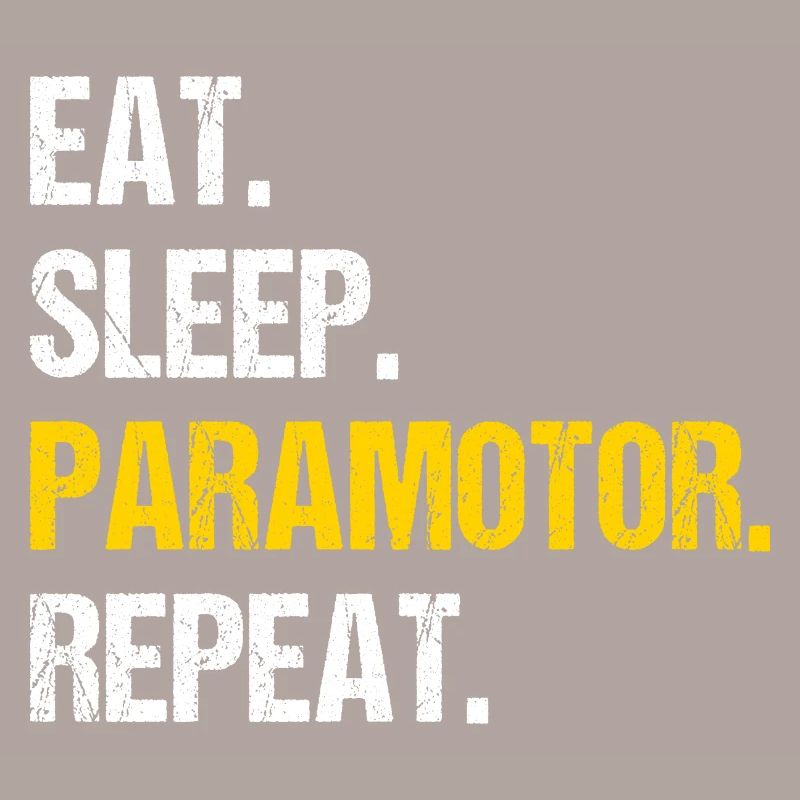 Eat Sleep Paramotor Repeat Paragliding Parachute P