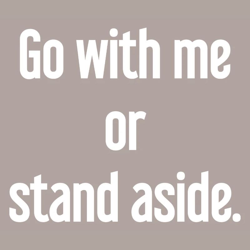 Geh mit oder beiseite