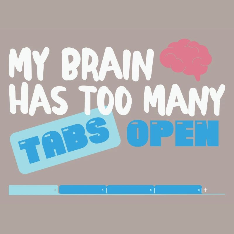 Mon cerveau a trop d’onglets Open Funny nerd Coder