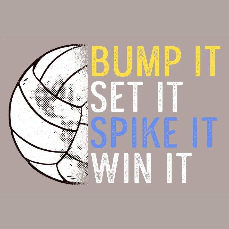 Volleyball Player Bump It Set It Spike It Win It S