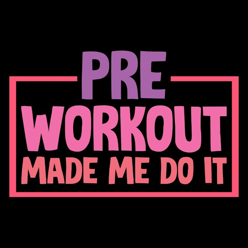 Pre-workout Made Me Do It 2